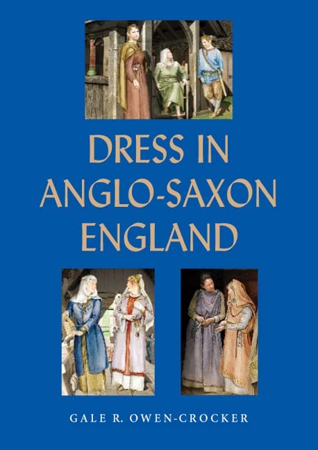 "Dress in Anglo-Saxon England" by Gale R. Owen-Crocker