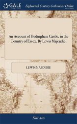 An Account of Hedingham Castle, in the Country of Essex