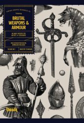 Brutal Weapons and Armour: An Image Archive