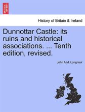 Dunnottar Castle: its ruins and historical associations