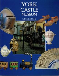 York Castle Museum Guidebook